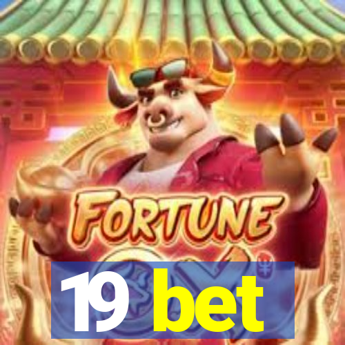 19 bet